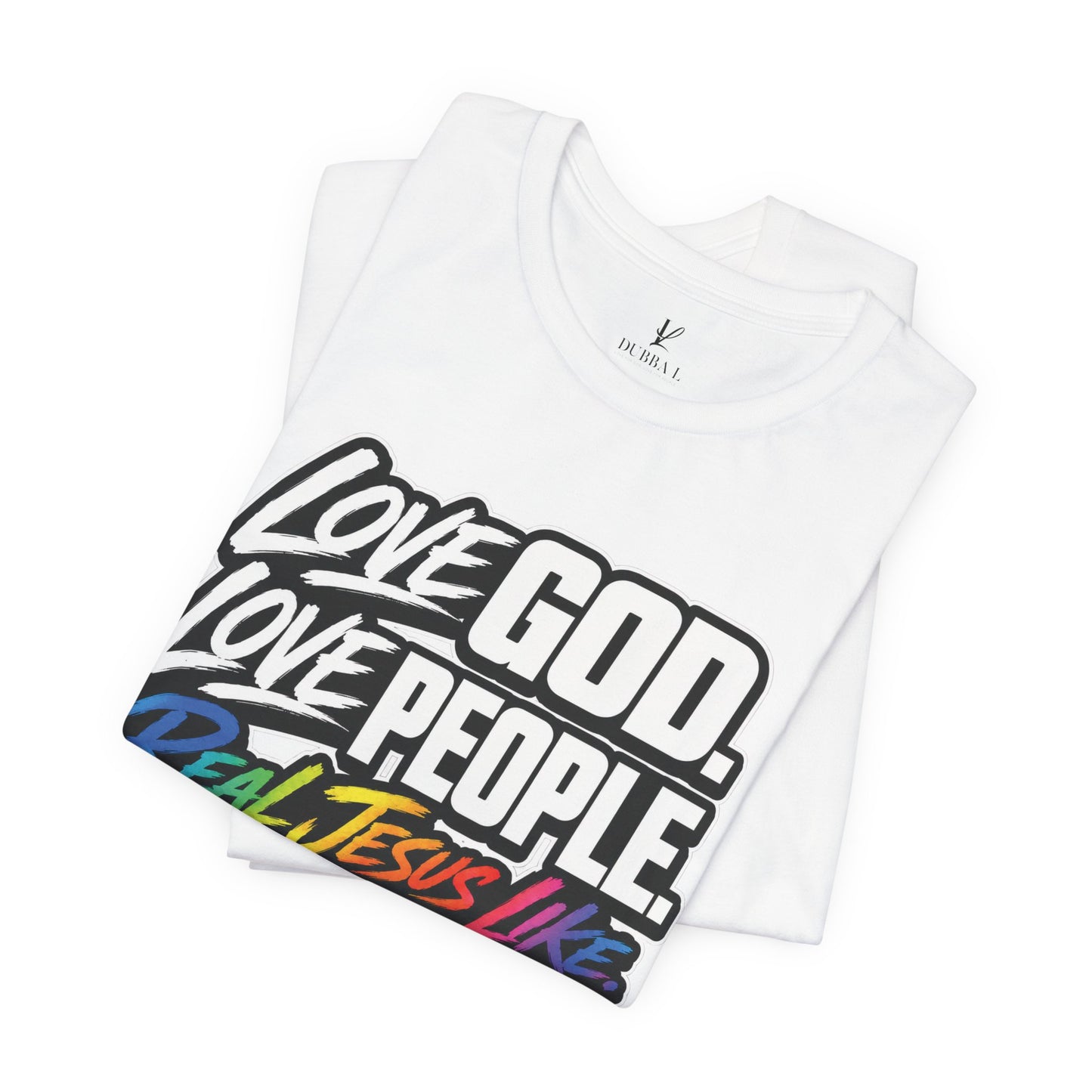 Love God. Love People. Tee — "Real Jesus Like" Christian Faith T-Shirt