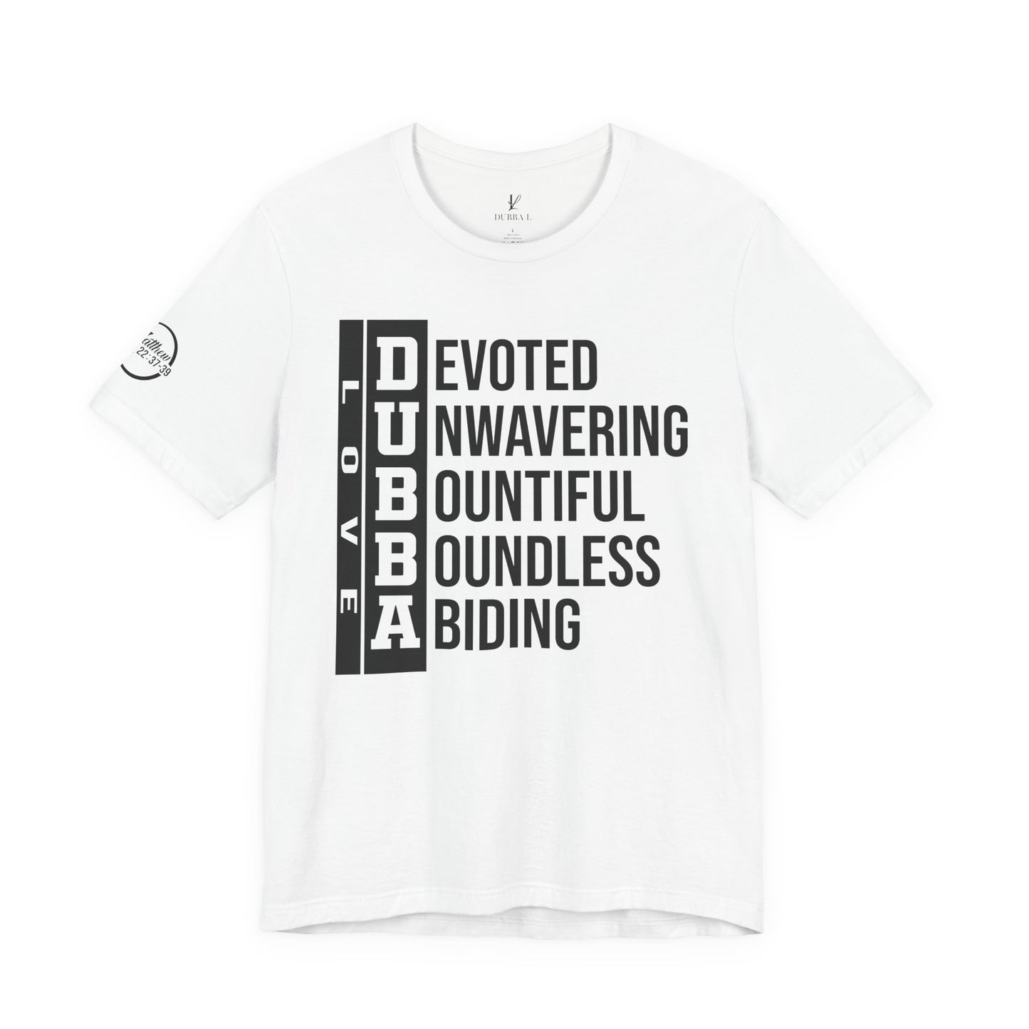 "DUBBA LOVE" Meaning Tee — Black Lettering