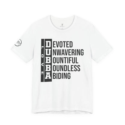 "DUBBA LOVE" Meaning Tee — Black Lettering