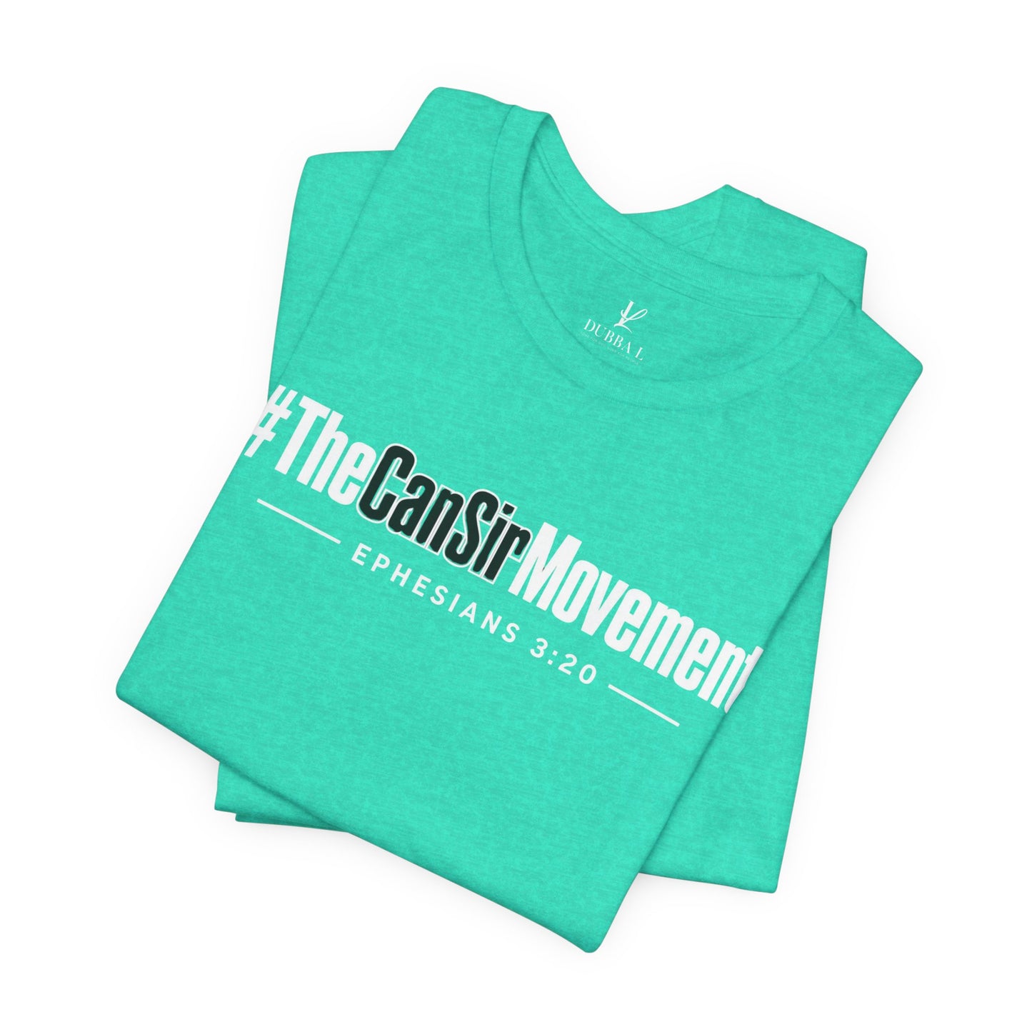The CanSir Movement Shirt — Ephesians 3:20 Inspirational Christian Tee