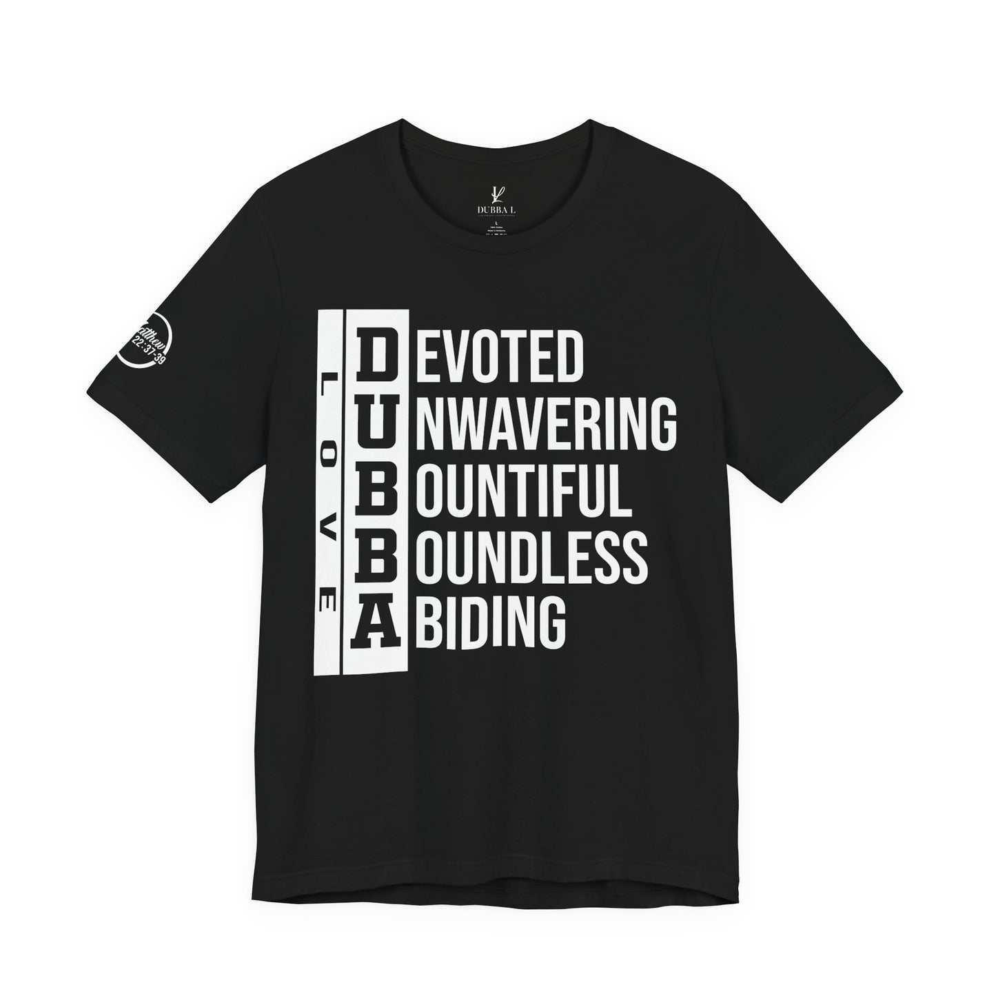 "DUBBA LOVE" Meaning Tee — White Lettering
