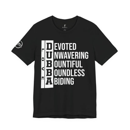"DUBBA LOVE" Meaning Tee — White Lettering