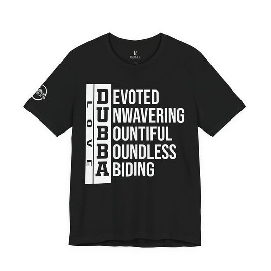 "DUBBA LOVE" Meaning Tee — White Lettering