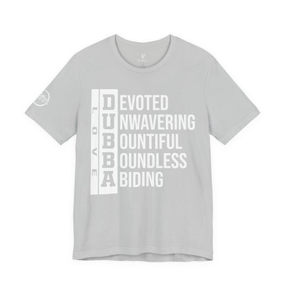 "DUBBA LOVE" Meaning Tee — White Lettering
