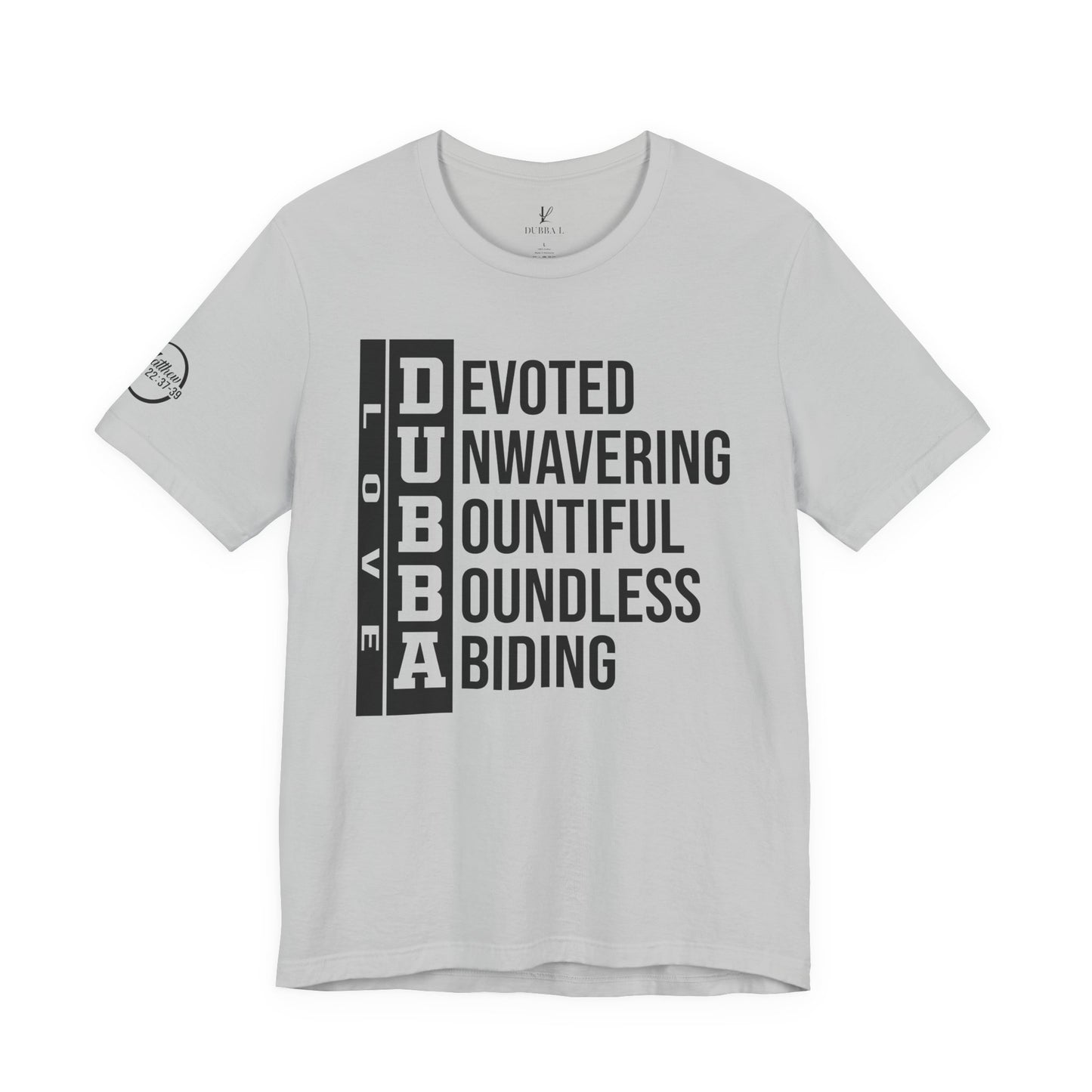 "DUBBA LOVE" Meaning Tee — Black Lettering